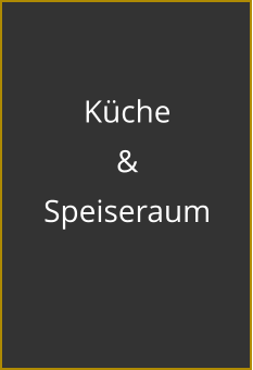 Küche & Speiseraum
