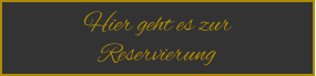 Hier geht es zur Reservierung