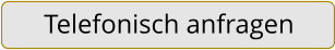 Telefonisch anfragen