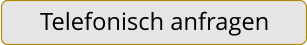 Telefonisch anfragen